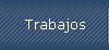 Trabajos